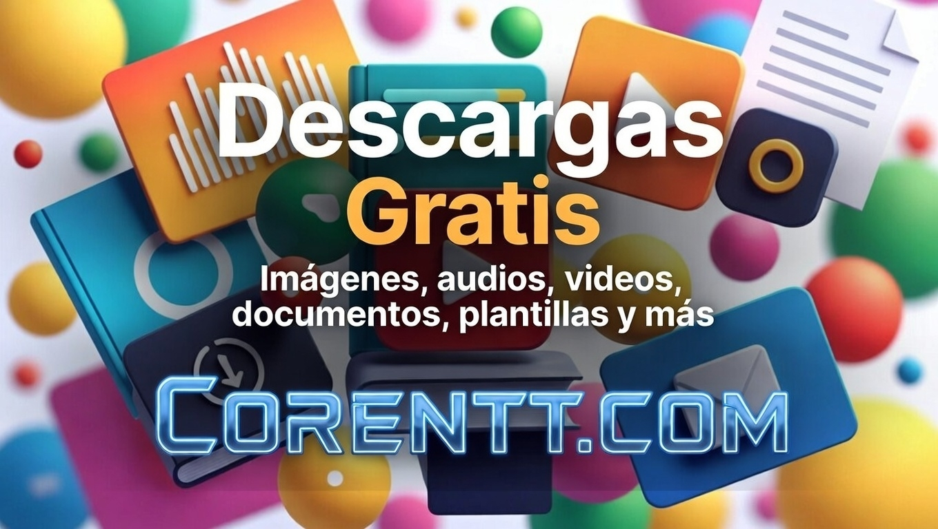 Descargar Gratis - Corentt Descargas y Recursos Gratuitos
